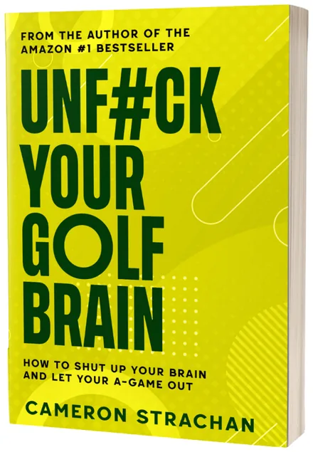 UnF#ck Your Golf Brain by Cameron Strachan